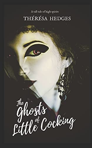 The Ghosts Of Little Cocking A Tall Tale of High Spirits