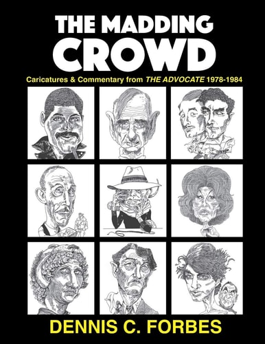 The Madding Crowd Caricatures and Commentary from the Advocate 1978-1984