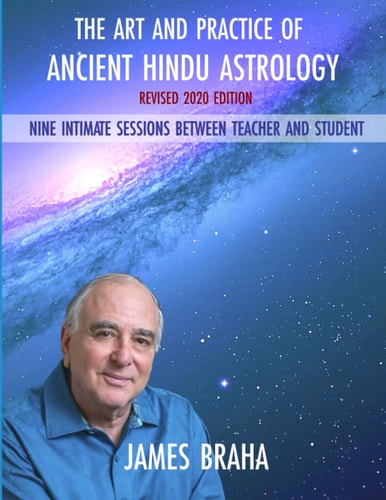 Art and Practice of Ancient Hindu Astrology Nine Intimate Sessions Between Teacher and Student
