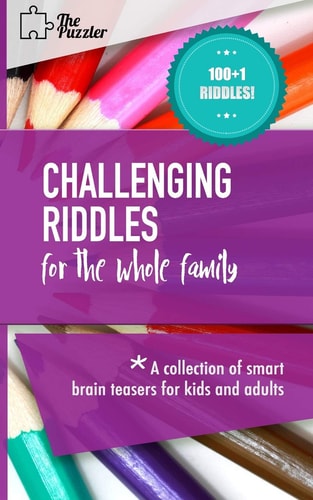 Challenging Riddles For The Whole Family A Collection Of Smart Brain Teasers For Kids And Adults