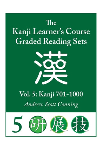 Kanji Learner's Course Graded Reading Sets, Vol. 5 Kanji 701-1000