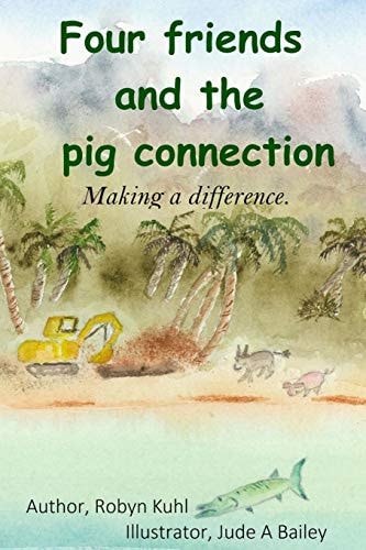 Four Friends and the Pig Connection Making a Difference.