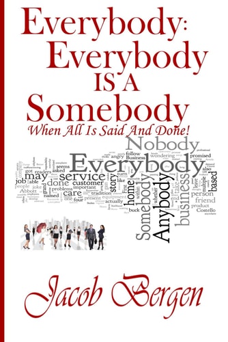 Everybody: Everybody Is a Somebody When All Is Said and Done