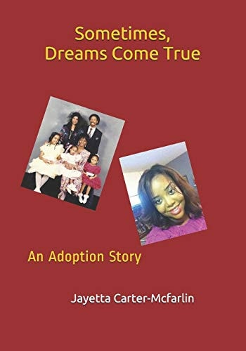 Sometimes, Dreams Come True An Adoption Story
