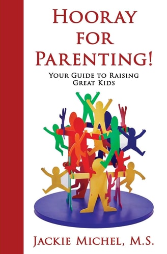 Hooray For Parenting Your Guide to Raising Great Kids
