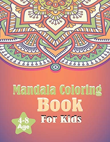 Mandala Coloring Book for Kids 4-8 Age 25 Simple Amazing Mandalas to Color For Fun Time & Relaxation (Volume 3)
