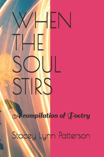 When the Soul Stirs A Compilation of Poetry