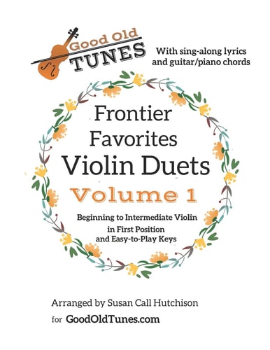 Frontier Favorites Violin Duets in First Position and Easy-to-Play Keys With Sing-along Lyrics and Guitar/Piano Chords