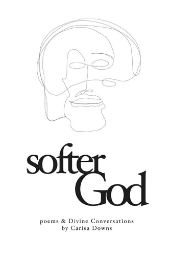 Softer God Poems and Divine Conversations