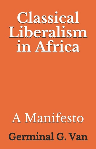 Classical Liberalism in Africa A Manifesto