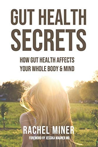Gut Health Secrets: How Gut Health Affects Your Whole Body & Mind