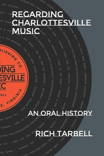 Regarding Charlottesville Music An Oral History