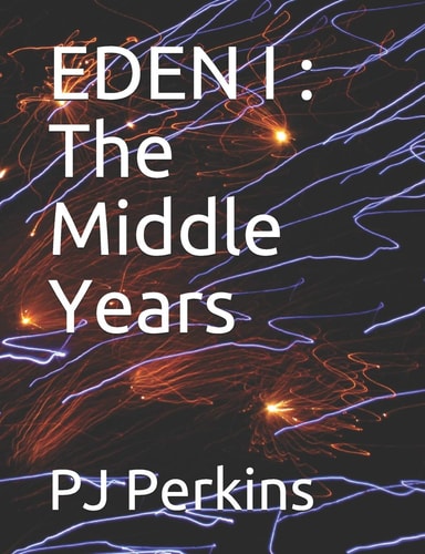 Eden I The Middle Years: Part I