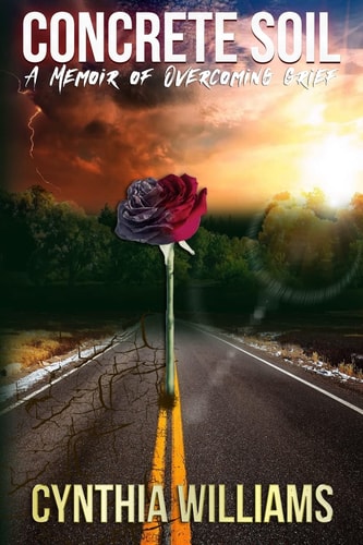 Concrete Soil A Memoir of Overcoming Grief