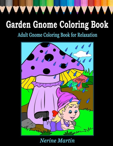 Garden Gnome Coloring Book Adult Gnome Coloring Book for Relaxation Featuring 30 Fun and Cute Large Print Gnome Scenes to Color