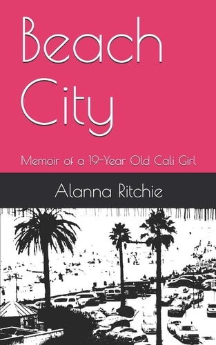 Beach City Memoir of a 19-Year Old Cali Girl
