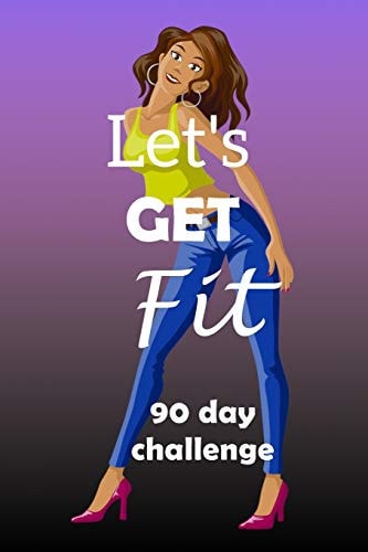 Let's Get Fit 90 Day Challenge Set Your Goal, Get Ready, and Start Getting Back Into Shape! Fashionista with Pink Shoes
