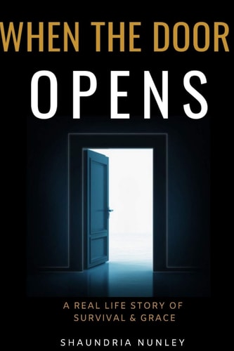 When The Door Opens A Real Life Story of Survival and Grace
