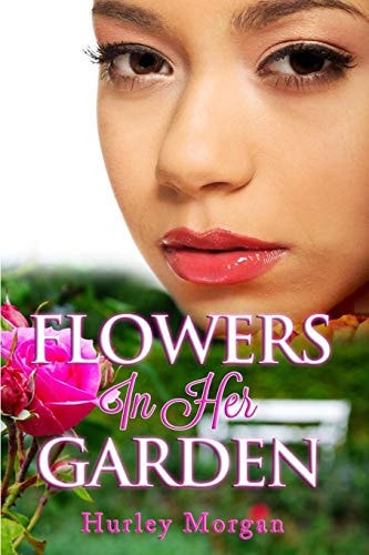 Flowers In Her Garden (Peace In The Storm Publishing Presents)