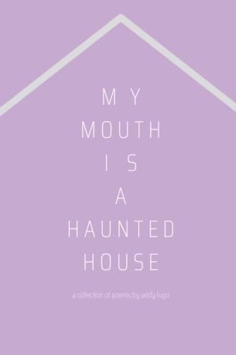 My Mouth is a Haunted House