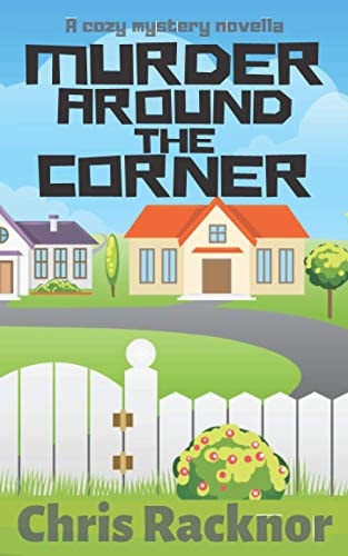 Murder Around the Corner A Cozy Mystery Novella