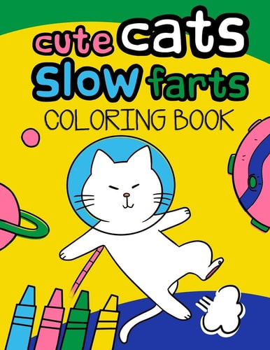Cute Cats Slow Farts Funny Cat Coloring Book for Adults and Kids