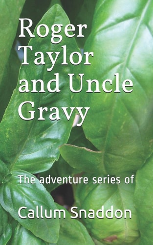 Roger Taylor and Uncle Gravy The Adventure Series of