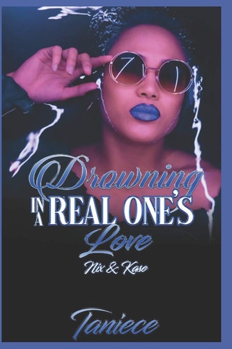 Drowning In A Real One's Love Nix & Kase