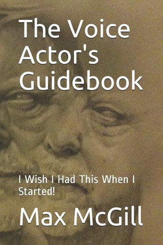 The Voice Actor's Guidebook I Wish I Had This When I Started!