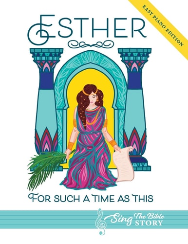 Esther For Such a Time as This: Easy Piano Edition