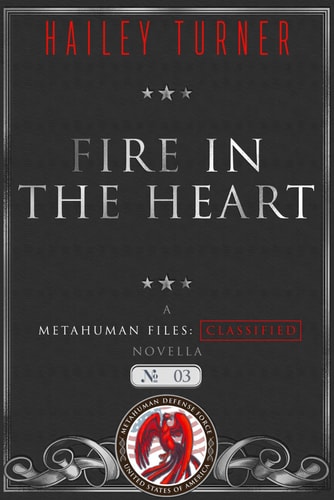 Fire in the Heart A Metahuman Files: Classified Novella