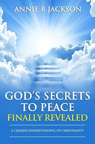 God's Secrets To Peace Finally Revealed A Clearer Understanding to Christianity