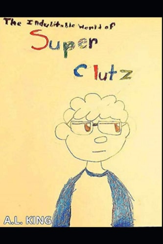 The Indubitable World of Super Clutz Vol 1.