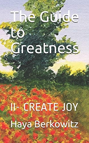 The Guide to Greatness Ii- Create Joy