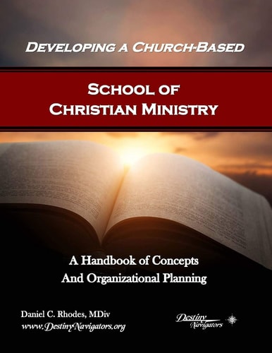 Developing a Church-Based School of Christian Ministry A Handbook of Concepts and Organizational Planning
