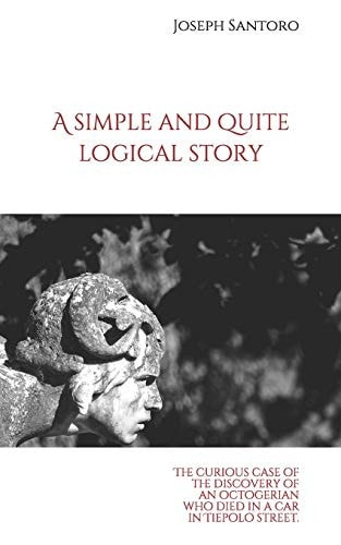 A Simple and Quite Logical Story The Curious Case of the Discovery of an Octogenarian Who Died in a Car in Tiepolo Street
