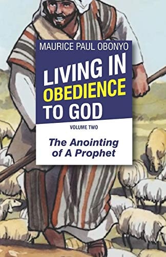 Living in Obedience to God The Anointing of A Prophet