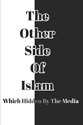 The Other Side of Islam Which Is Hidden By The Media !