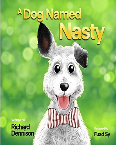 A Dog Named Nasty Come on Now .. He's Not Really Nasty at All ... is He?
