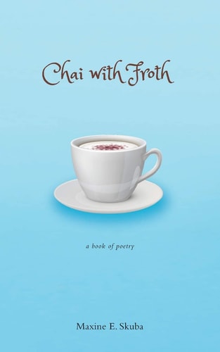 Chai with Froth A Book of Poetry