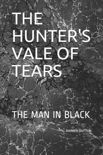 The Hunter's Vale of Tears The Man in Black