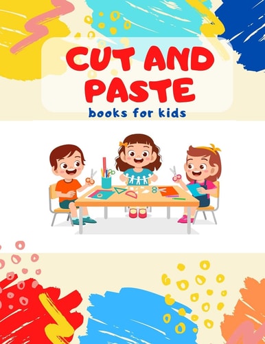 Cut and Paste Books for Kids Awesome Scissor Cutting, Gluing, Coloring Practice Activity Book with Animals, Shapes and Patterns for Preschool, Kindergarten, Pre K, Age 3-5 and More...