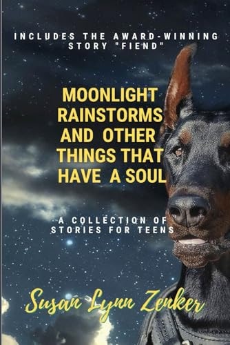 Moonlight, Rainstorms, and Other Things That Have a Soul A Collection of Stories for Teens
