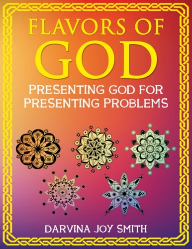 Flavors of God Presenting God for Presenting Problems