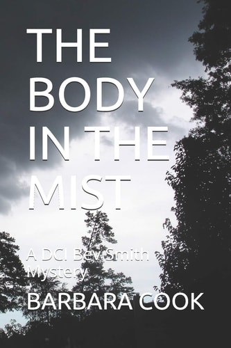 The Body in the Mist A DCI Bev Smith Mystery