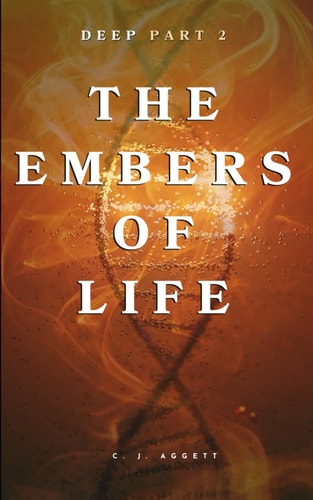 Deep The Embers of Life