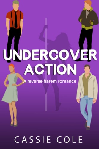 Undercover Action A Contemporary Reverse Harem Romance