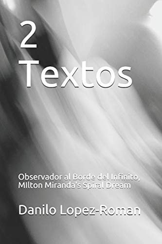 2 Textos Observador Al Borde Del Infinito, MIlton Miranda's Spiral Dream