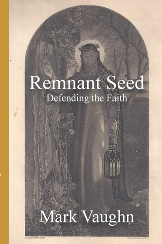 Remnant Seed Defending the Faith
