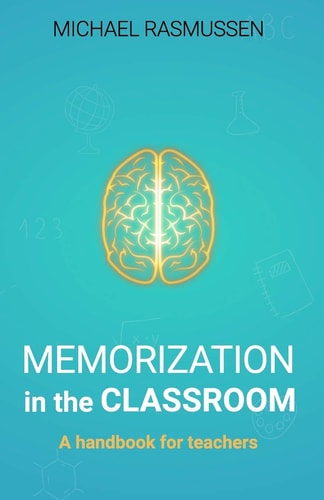 Memorization in the Classroom A Handbook for Teachers